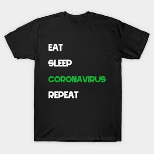 eat sleep coronavirus repeat, coronavirus 2020 T-Shirt